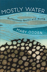 Mostly Water: Reflections Rural and North