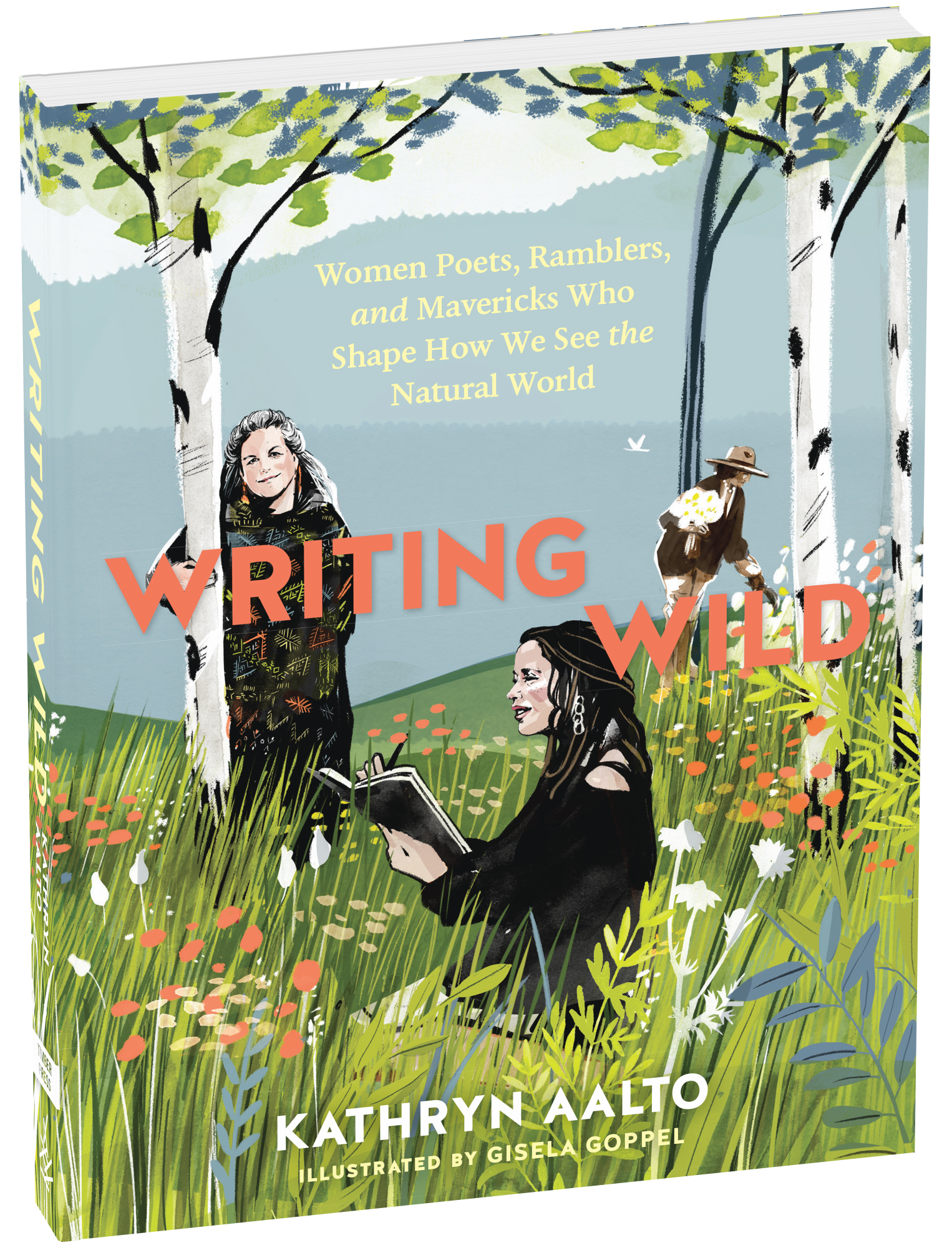 WRITING WILD: Women Poets, Ramblers, and Mavericks Who Shape How We See the Natural World