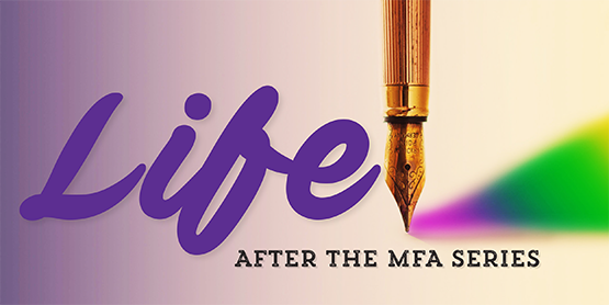 The words Life After the MFA are next to a pen writing with rainbow ink